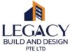 Legacy Build and Design Pte Ltd